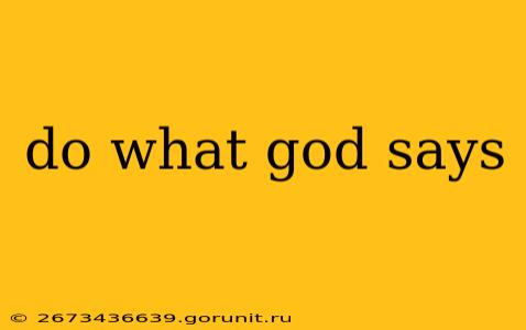 do what god says