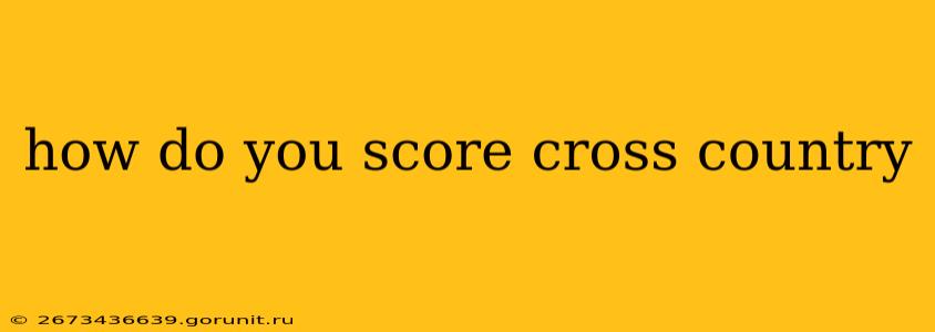 how do you score cross country