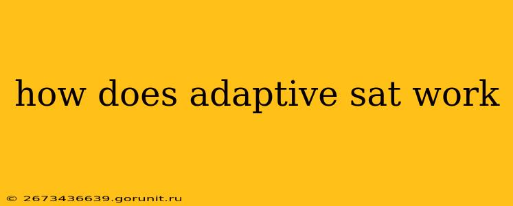 how does adaptive sat work