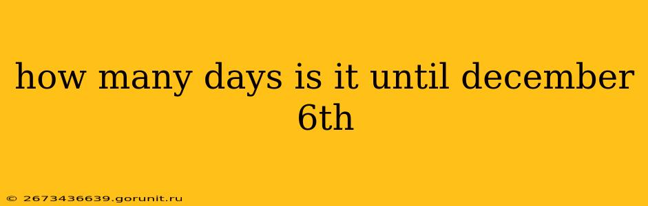 how many days is it until december 6th