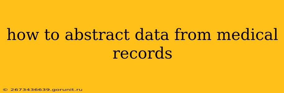 how to abstract data from medical records