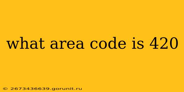 what area code is 420