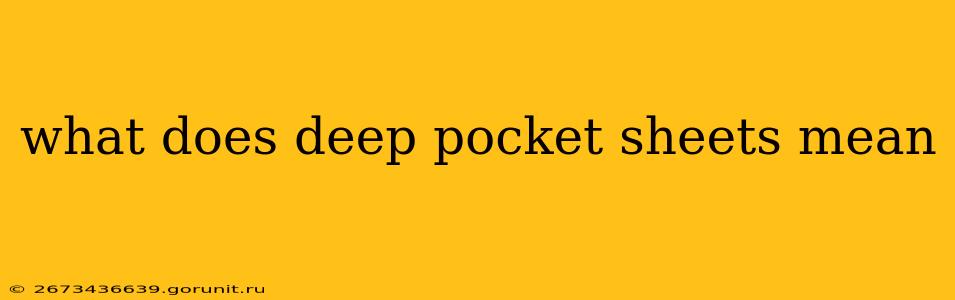 what does deep pocket sheets mean