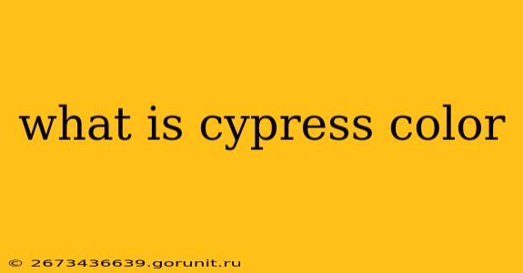 what is cypress color