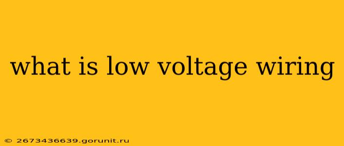 what is low voltage wiring